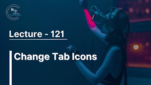 121 - Change Tab Icons | Skyhighes | React Native