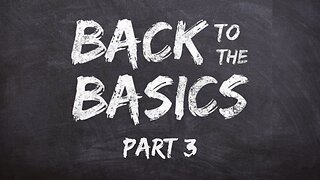 Back to the Basics (Part 3)