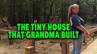 THE TINY HOUSE THAT GRANDMA BUILT, Single Woman, Builds, Homestead, In the Woods, Alone