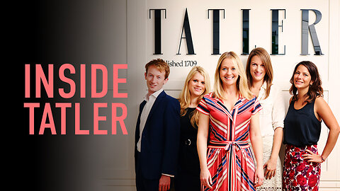 Inside Tatler - Episode 2 - An Inside Look At Upper Class Social Events