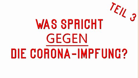 Die wichtigsten Argumente gegen die Corona-Impfung [3/3]