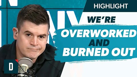 We’re Overworked And Burned Out (What Can We Do?)