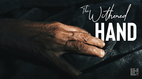 The Withered Hand