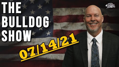 July 14th, 2021 | The Bulldog Show