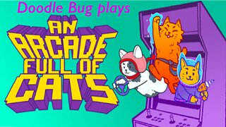 Doodle Bug plays An Arcade Full of Cats