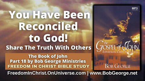You Have Been Reconciled to God! Share The Truth With Others by BobGeorge.net