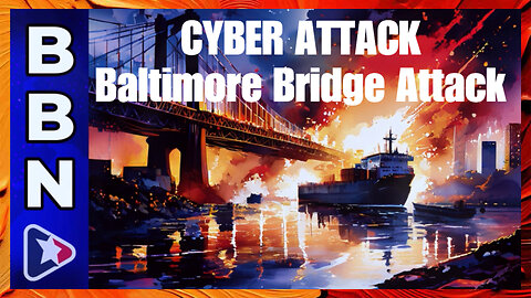 Baltimore Bridge Attack, NO Accident! Cyber-Enabled Sabotage Warfare… Target Critical Infrastructure