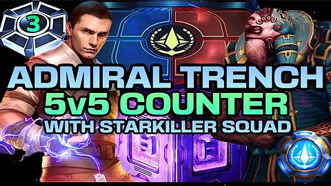 [5v5] ADMIRAL TRENCH + DATACRON COUNTER w/STARKILLER SQUAD - SWGOH/GAC