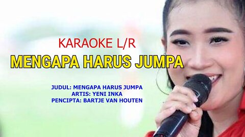 karaoke, MENGAPA HARUS JUMPA, yeni inka,