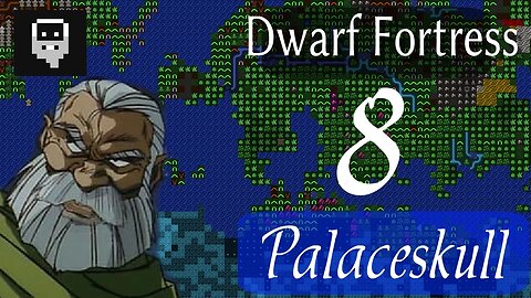 Dwarf Fortress Palaceskull part 8 - Emotion [v40.15]