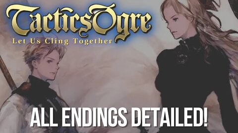 All ENDINGS EXPLAINED and How to Get Then | Tactics Ogre Let Us Cling Together