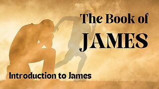 Introduction to James - James 1:1-4