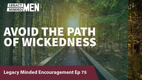 Avoid the path of wickedness | Dr. Sam Hollow | Legacy Minded Encouragement
