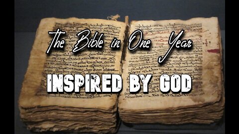The Bible in One Year: Day 358 Inspired By God