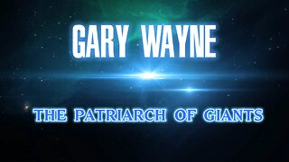 The Patriarch of Giants | Gary Wayne Segment 2 P.U.P Ep 12