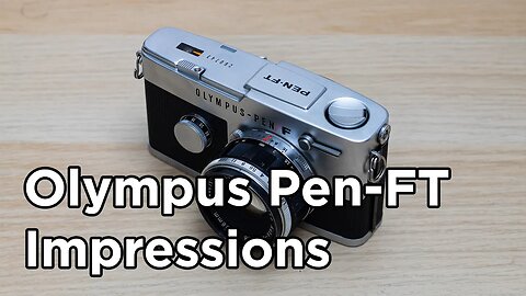 Pen FT | Half Frame First Impressions