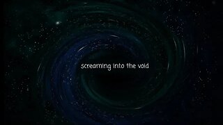 Screaming Into The Void #58