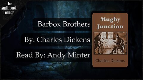 Barbox Brothers, Dark Gothic Story by Charles Dickens