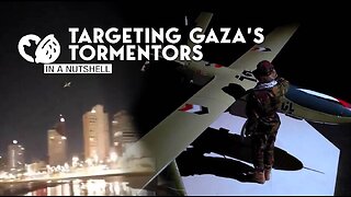 In A Nutshell: Targeting Gaza’s Tormentors