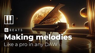 How to Make Melodies in any DAW (The essentials step by step explained) 🎹