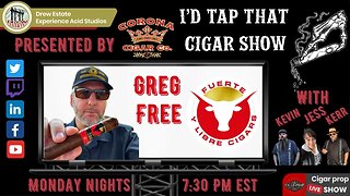 Greg Free of Fuerte Y Libre Cigars, I'd Tap That Cigar Show Episode 203