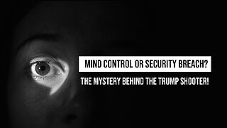 Mind Control or Security Breach? The Mystery Behind the Trump Shooter!