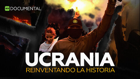 Ucrania: reinventando la historia