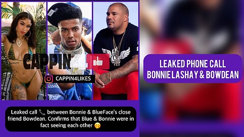 Leaked Phone Call - Bonnie Lashay & Bowdean About Her Secret Relationship with BLUEFACE