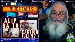 Alip Ba Ta Reaction - Juli 97 - First Time Hearing - Requested