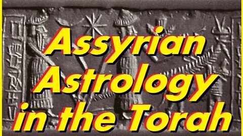 Hidden Assyrian Astrology in the Torah they Don't Want You to Know About. Real meaning of MUL APIN