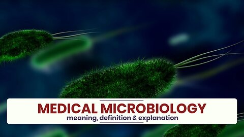 What is MEDICAL MICROBIOLOGY?