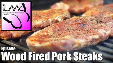 iLaac Cooking - Wood Fired/Grilled Pork Steaks