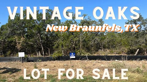 1 Acre Lot for Sale, Vintage Oaks, New Braunfels Tx