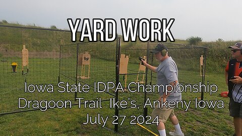 Iowa State IDPA Championship - Yard work