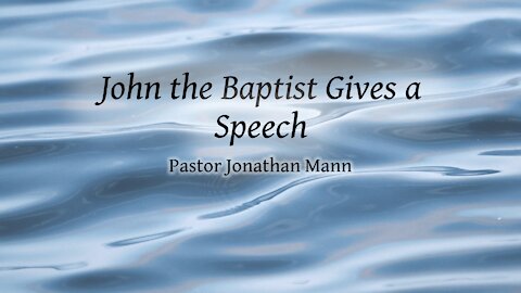 John the Baptist Gives a Speech