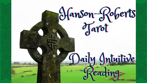 Daily Intuitive Reading ~ Hanson Roberts Tarot ~ Self Interpretation