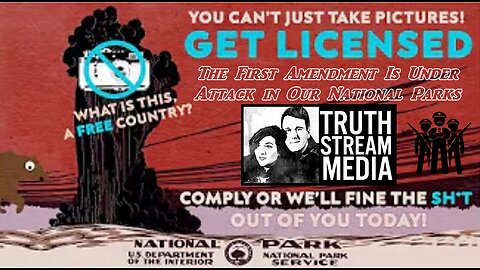 The First Amendment Is Under Attack in Our National Parks - TruthStream Media