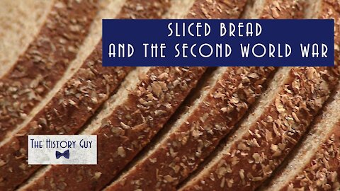 Sliced Bread and the Second World War