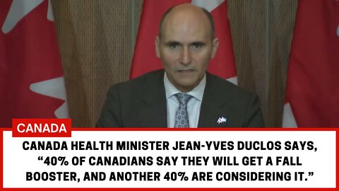 Health Minister Jean-Yves Duclos says only 40% of Canadians want a fall booster.