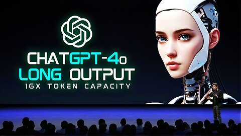 OpenAI Just Announced ChatGPT-4o Long Output (16x Token Capacity!)