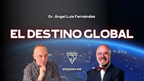 El Destino Global con Ángel Luis Fernández