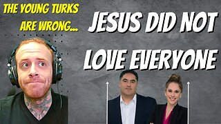 The Young Turks DON'T KNOW JESUS | Christ's Character