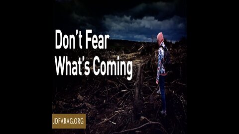 Bible Prophecy Update - Don't Fear What's Coming - JD Farag