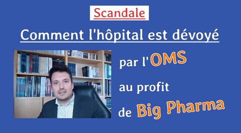 L'OMS organise la magouille à l'hôpital pour facturer au profit de Big Pharma