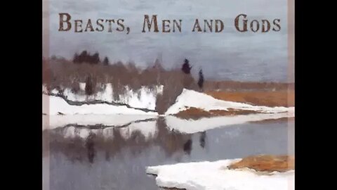 Beasts, Men and Gods by Ferdinand Ossendowski - FULL AUDIOBOOK