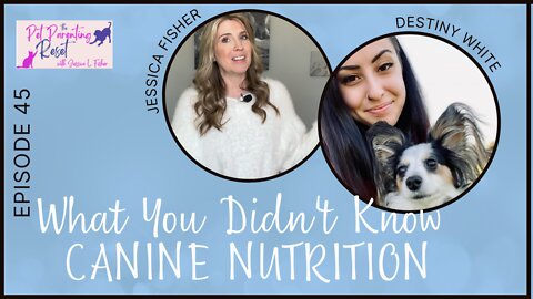 What You Didn't Know About Dog Nutrition with Destiny White