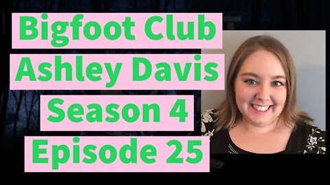 Bigfoot Club Ashley Marie Davis Season 4 Episode 25