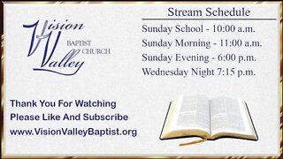 Vision Valley Baptist Church Sunday Evening Service 10/16/22