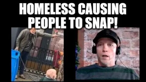 HOMELESS MAKING PEOPLE SNAP! ECONOMIC TURMOIL GROWS, FOOD PRICES GETTING WACKY