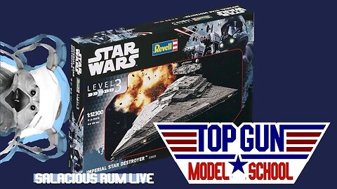 TOP GUN MODEL SCHOOL LIVE! Revell - Star Wars: Imperial Star Destroyer